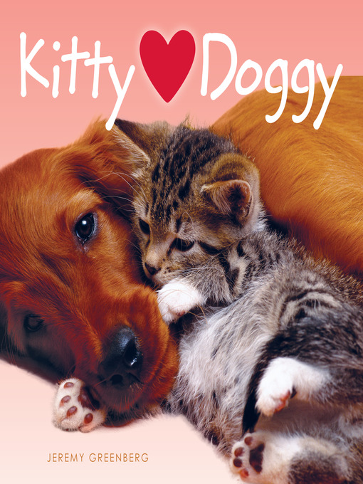 Title details for Kitty Hearts Doggy (Kitty Loves Doggy) by Jeremy Greenberg - Available